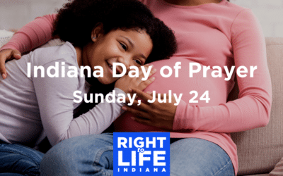 Indiana Right to Life Calls for Day of Prayer on Sunday, July 24
