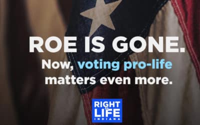 Roe is gone. Now, voting pro-life matters even more.